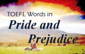 TOEFL Vocabulary in Pride and Prejudice